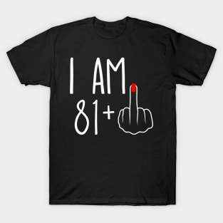 Vintage 82nd Birthday I Am 81 Plus 1 Middle Finger T-Shirt